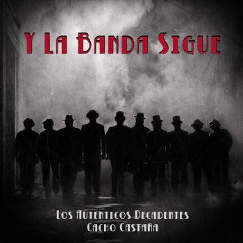 Los Auténticos Decadentes feat. Cacho Castaña Y la Banda Sigue