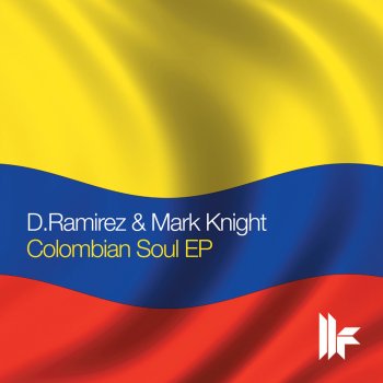 D.Ramirez feat. Mark Knight Colombian Soul (Original)