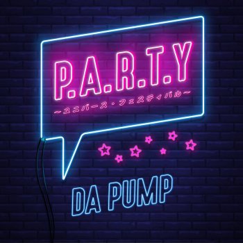DA PUMP P.A.R.T.Y. ~ユニバース・フェスティバル~