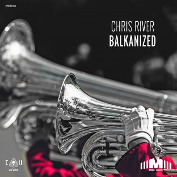 Chris River Balkanized (Extended Mix)