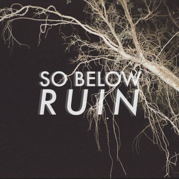 So Below Ruin