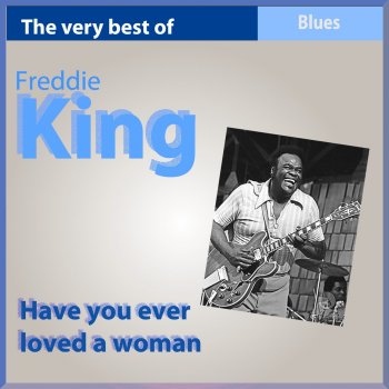 Freddie King I Love That Woman