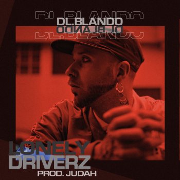 D.L. Blando Lonely Driverz