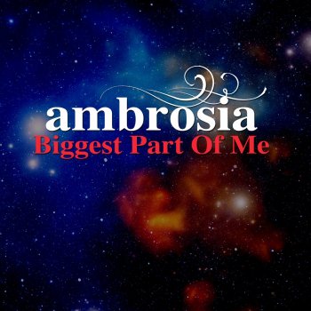 Ambrosia Biggest Part Of Me (Re-Recorded / Remastered)