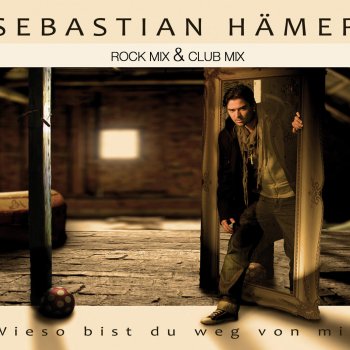 Sebastian Hämer Wieso bist Du weg von mir (Club Mix)