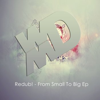 Исполнитель Redub!, альбом From Small To Big EP