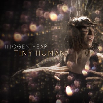 Imogen Heap Tiny Human