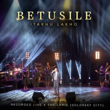 Betusile Itarhu Lakho (Live)