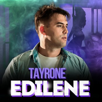 Tayrone Edilene