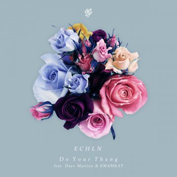 ECHLN feat. Daev Martian & EMAMKAY Do Your Thang