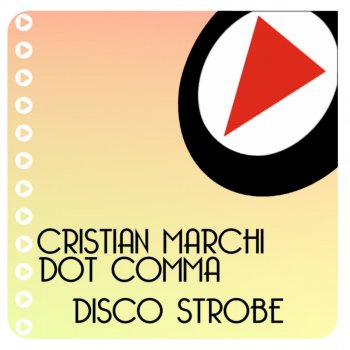 Cristian Marchi feat. Dot Comma Disco Strobe - Cristian Marchi Mix