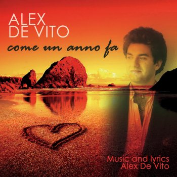 Исполнитель Alex De Vito, альбом Come Un Anno Fa