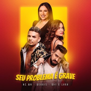 MC WM feat. Day & Lara & Dennis DJ Seu problema é grave