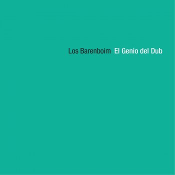 Los Barenboim El Genio del Dub