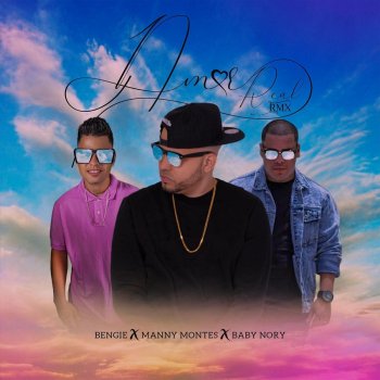 Manny Montes feat. Baby Nory & Bengie Amor Real (Remix)