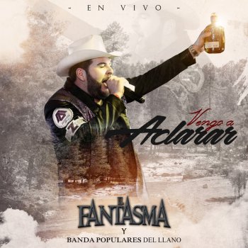 El Fantasma feat. Banda los Populares del Llano El Manuelito - En Vivo