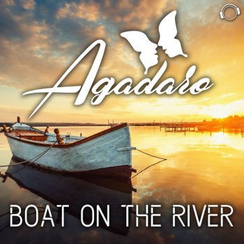 Agadaro Boat On the River (Danstyle Remix Edit)