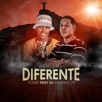 Sodré feat. Dj Juninho 22 Não Foi Diferente