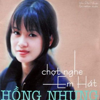 Hồng Nhung Chot Nghe Em Hat