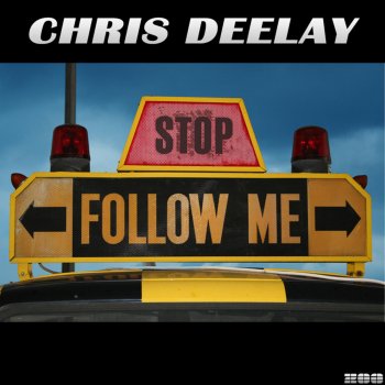 Chris Deelay Follow Me (X-Cess! Remix)