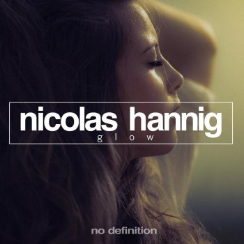 Nicolas Hannig Glow - Original Mix