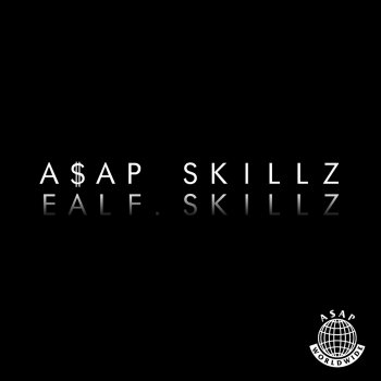 Eal F. Skillz A$ap Skillz