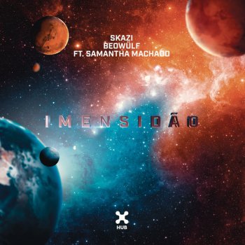 Skazi feat. Beowülf & Samantha Machado Imensidão