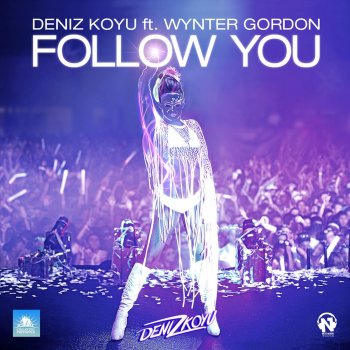 Deniz Koyu Follow You - Radio Edit