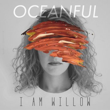 I AM WILLOW Oceanful