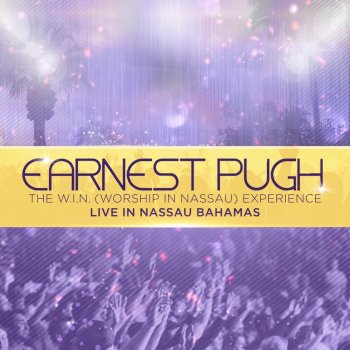 Earnest Pugh I Praise Your Name (Live)