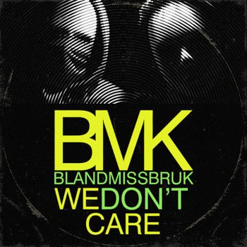 BMK We Don't Care