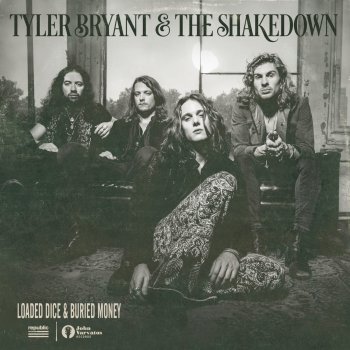 Tyler Bryant & The Shakedown Loaded Dice & Buried Money