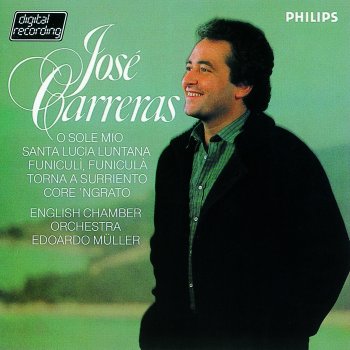 José Carreras feat. English Chamber Orchestra & Edoardo Muller Tu, ca nun chiagne!