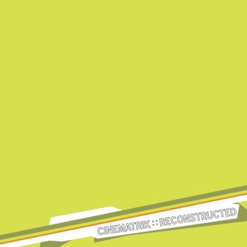 Исполнитель Cinematrik, альбом Reconstructed / Mixed