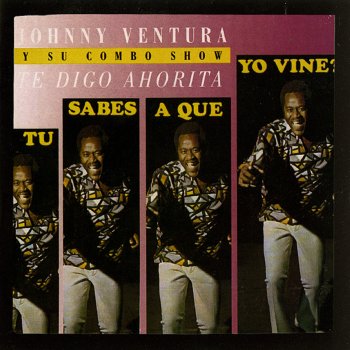 Johnny Ventura Te Digo Ahorita