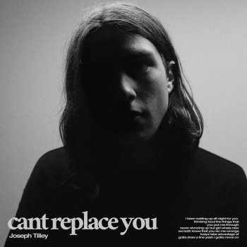 Joseph Tilley Can't Replace You