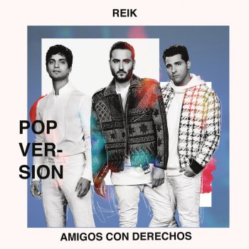 Reik Amigos con Derechos (Versión Pop)