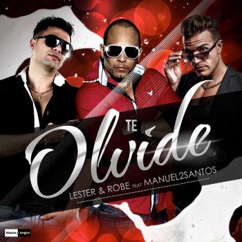 Lester & Robe feat. Manuel2Santos Te Olvidé