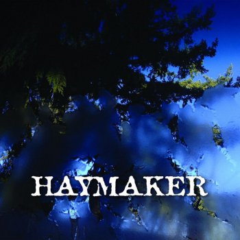 Haymaker Better Off Dead