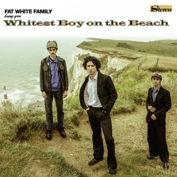 Fat White Family Whitest Boy On The Beach