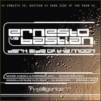 Ernesto vs Bastian Dark Side of the Moon (Dogzilla's Pure Filth Mix)