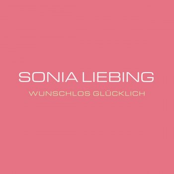 Sonia Liebing Wunschlos glücklich