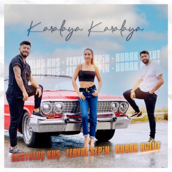 Kurtuluş Kuş feat. Feryal Sepin & Burak Bulut Karalaya Karalaya