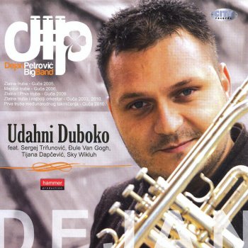 Исполнитель DEJAN PETROVIĆ BIG BAND, альбом Udahni Duboko