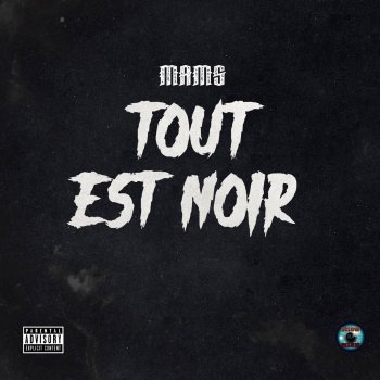 Mams Tout est noir