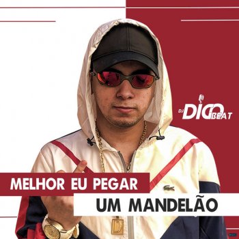 Dj Digo Beat feat. MC Menor da CJ Melhor Eu Pegar um Mandelão (feat. MC Menor da CJ)