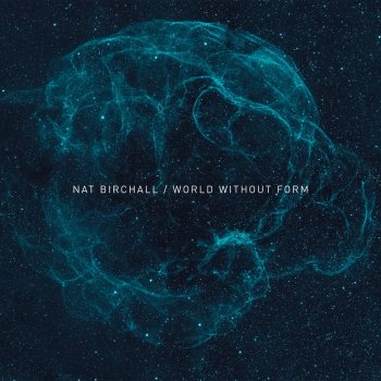 Исполнитель Nat Birchall, альбом World Without Form