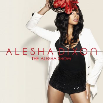 Alesha Dixon I Don't Wanna Mess Around