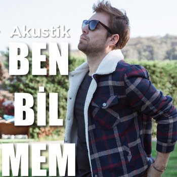 Murat Dalkılıç Ben Bilmem (Akustik)