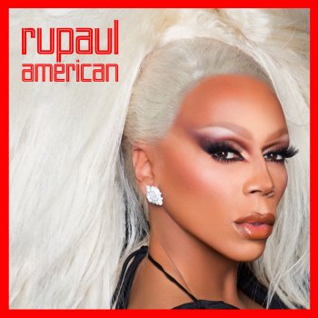 RuPaul feat. The Cast of RuPaul's Drag Race, Season 10 & Kummerspeck American (feat. The Cast of RuPaul's Drag Race, Season 10)